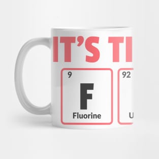 It's Time For Fun Funny Science Chemistry Periodic Table Mug